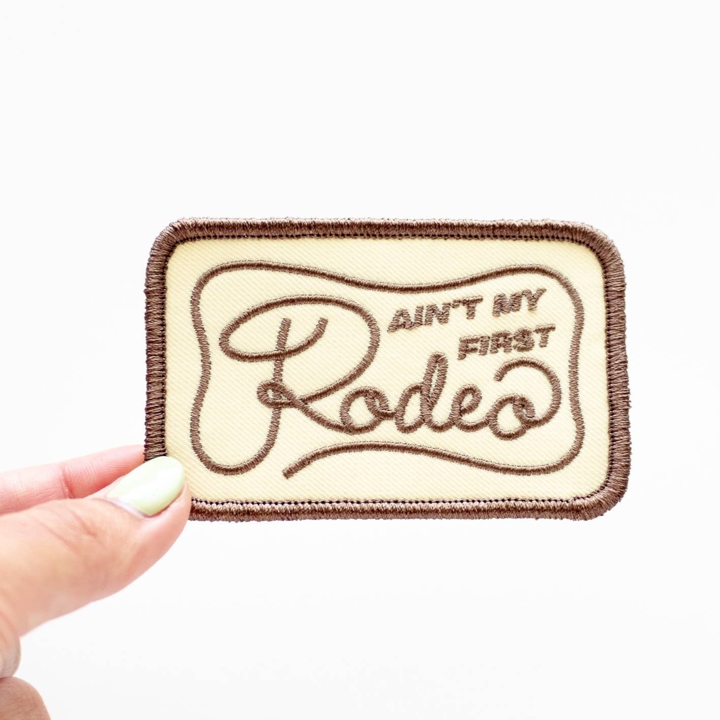 "Ain't My Frist Rodeo" Embroidered Iron on Patch - Wander Together Outfitters