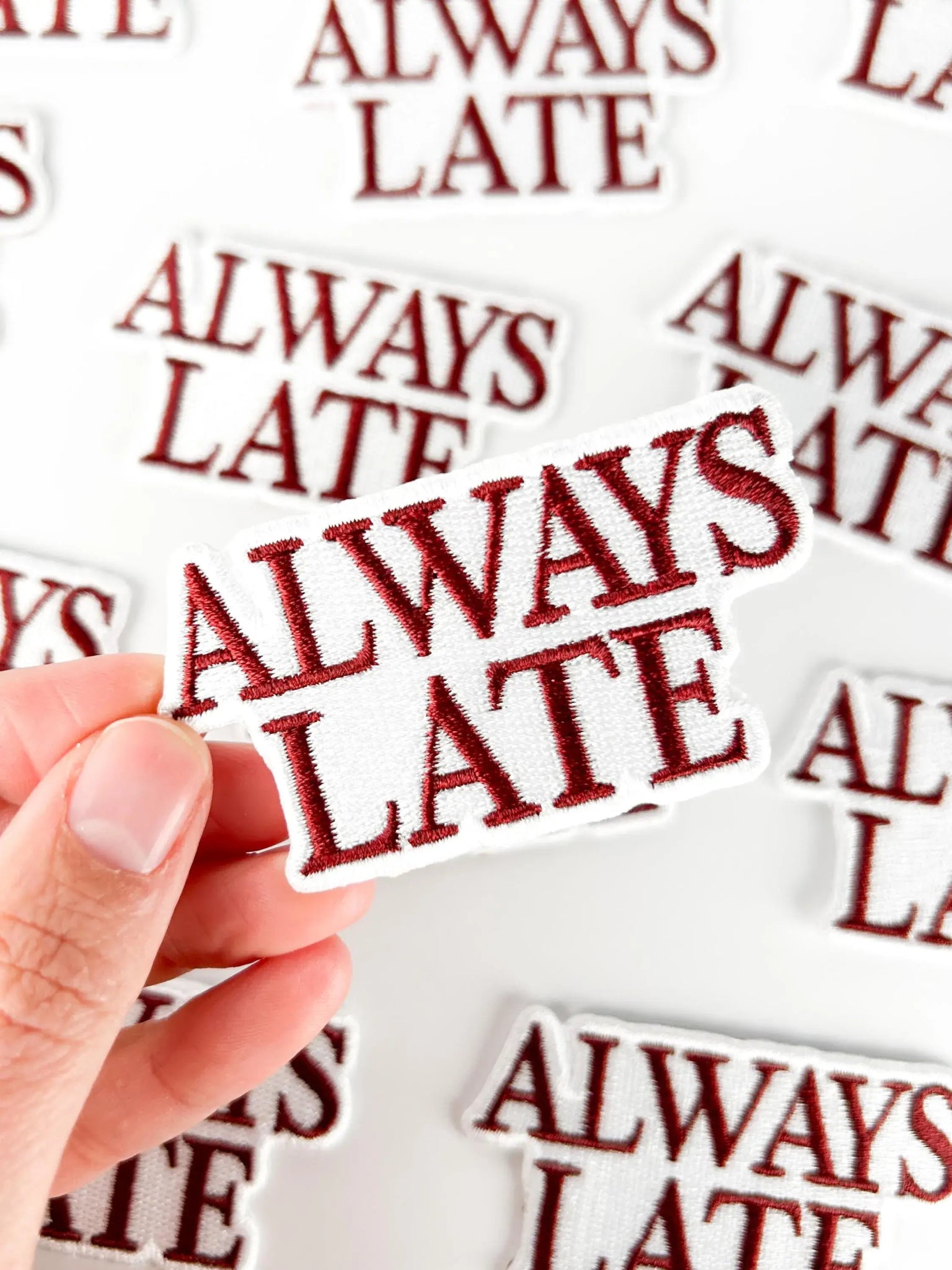 Always Late Embroidered Funny Iron On Patch - Wander Together Outfitters