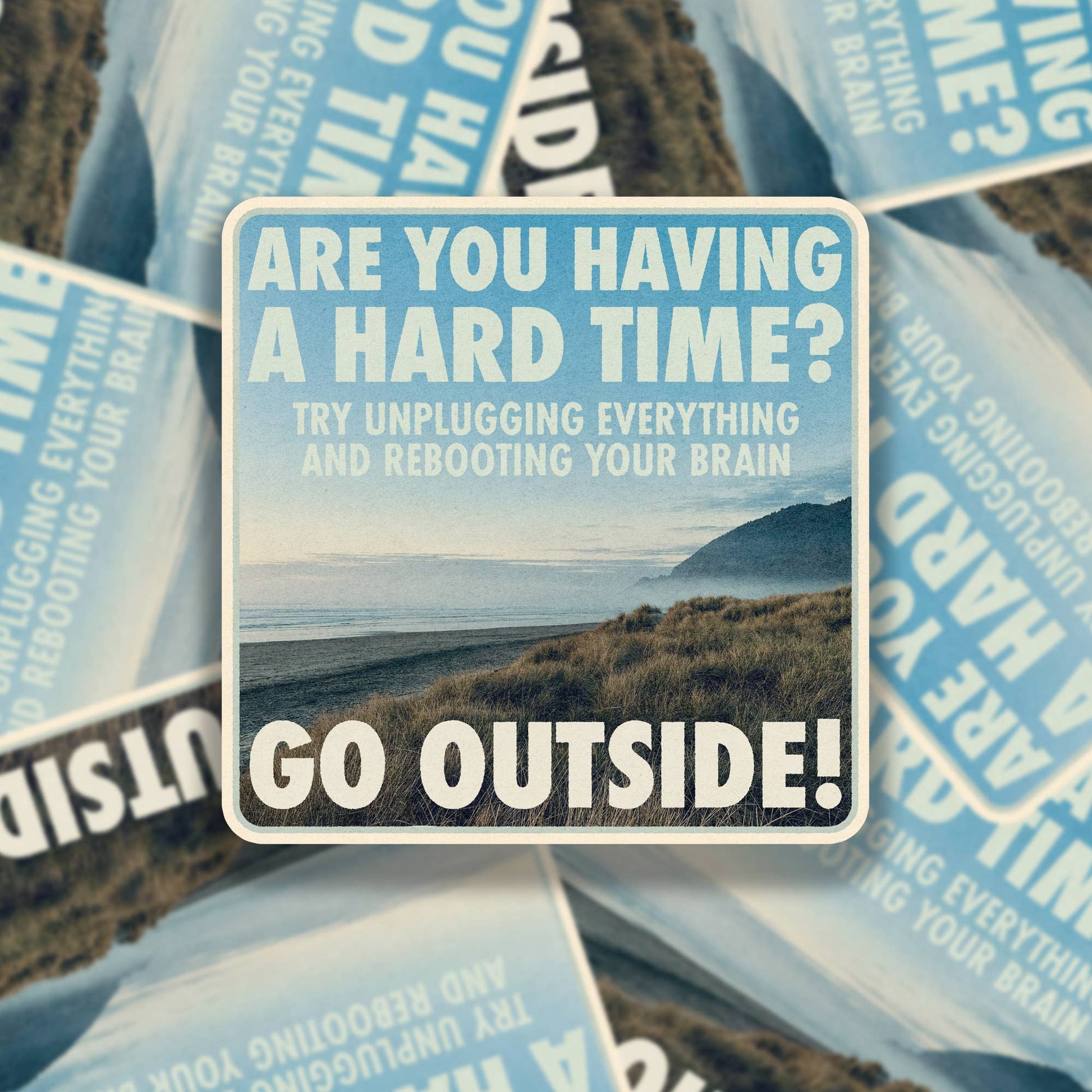 "Are You Having A Hard Time? Go Outside!" Vinyl Sticker - Wander Together Outfitters