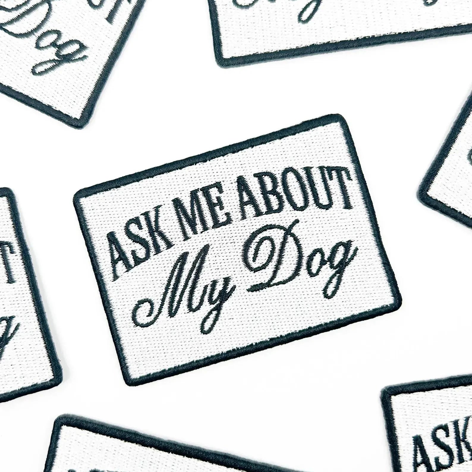 "Ask Me About My Dog" Embroidered Iron On Patch - Wander Together Outfitters