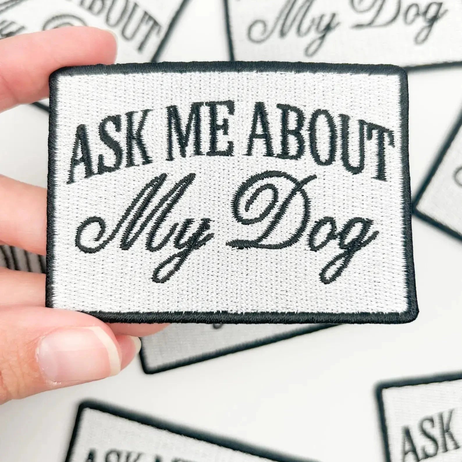 "Ask Me About My Dog" Embroidered Iron On Patch - Wander Together Outfitters