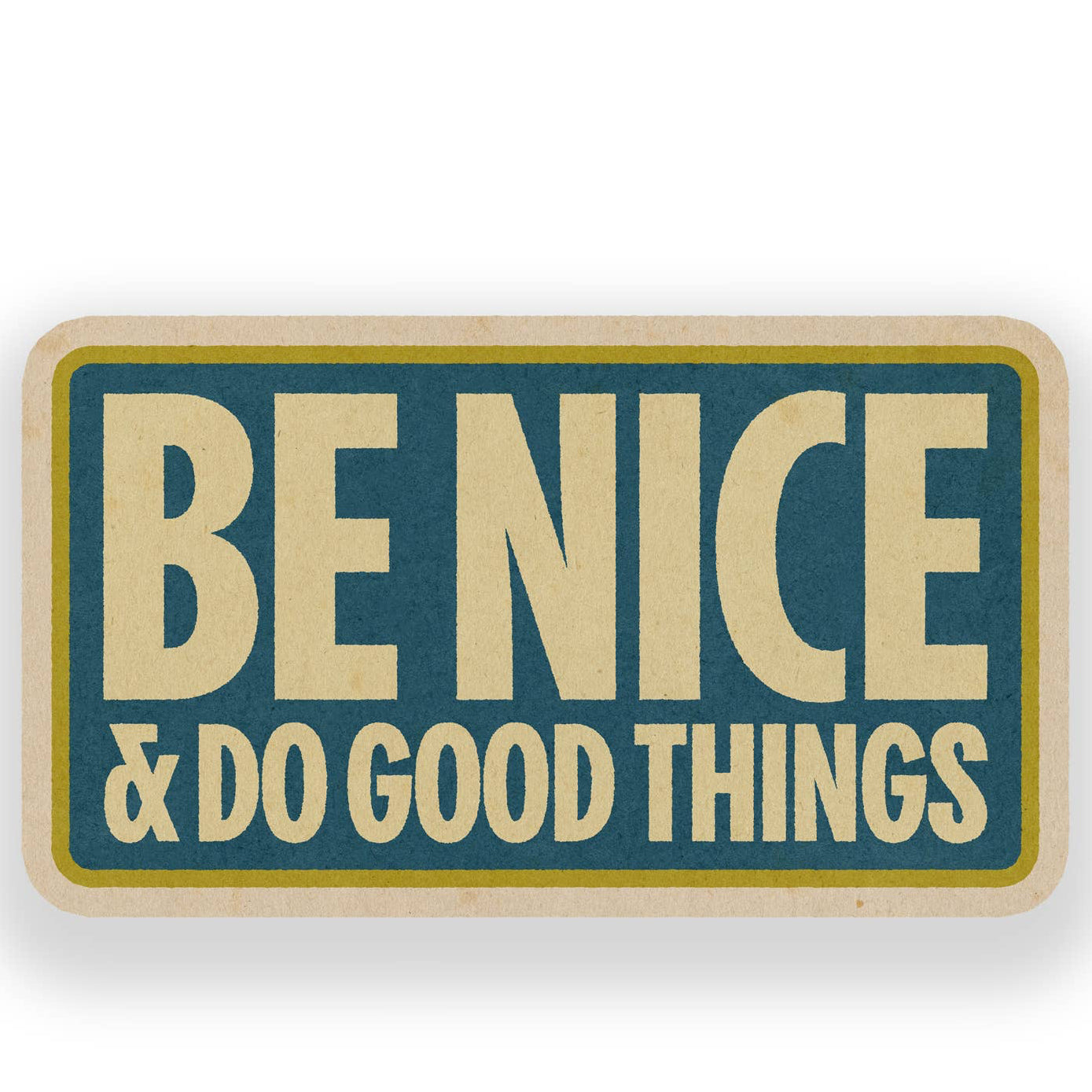 "Be Nice and Do Good Things" Vinyl Sticker - Wander Together Outfitters