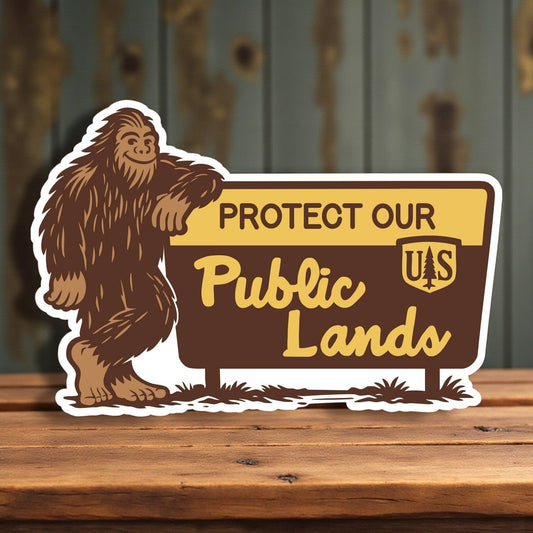Bigfoot says 'Protect Our Public Lands" Vinyl Sticker - Wander Together Outfitters