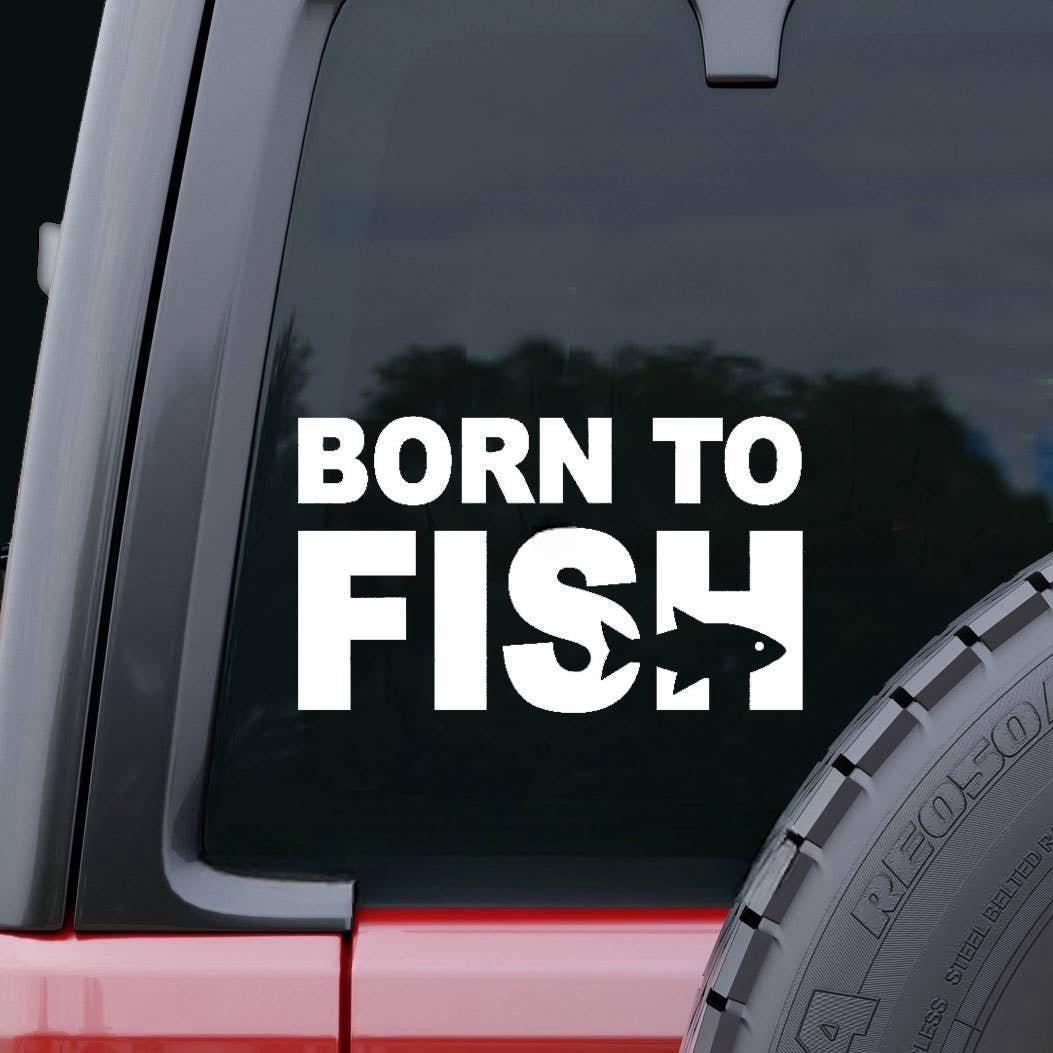 Born to Fish Vinyl Car Window Decal - Wander Together Outfitters