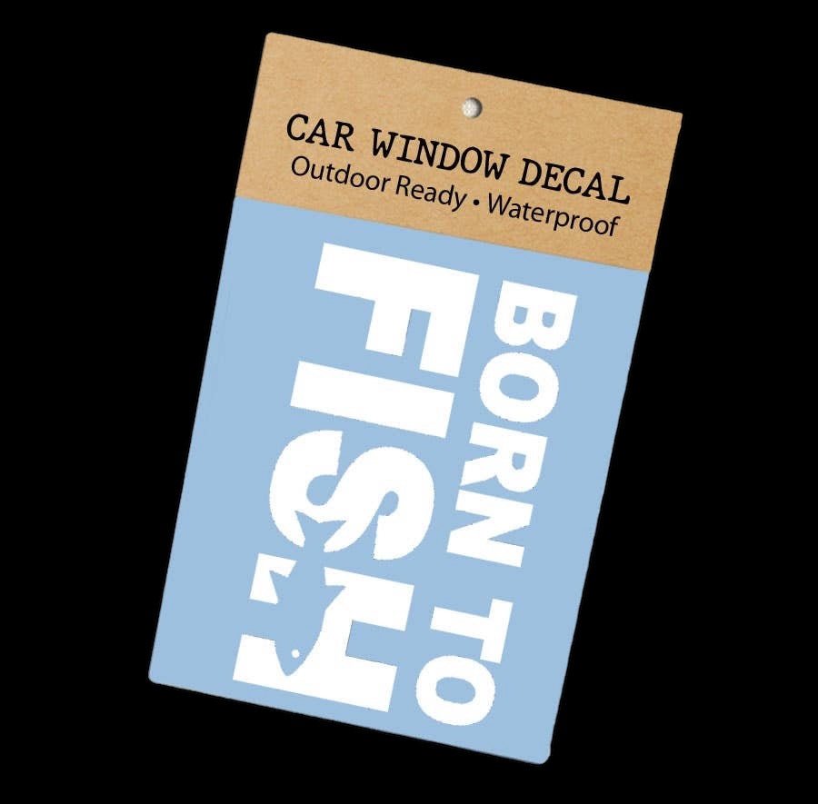 Born to Fish Vinyl Car Window Decal - Wander Together Outfitters