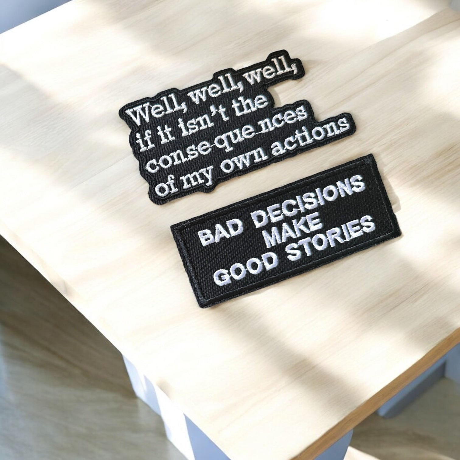 “But Did You Die” "Bad Decisions" "Consequences" "Terrible Idea" Iron On Patches - Wander Together Outfitters