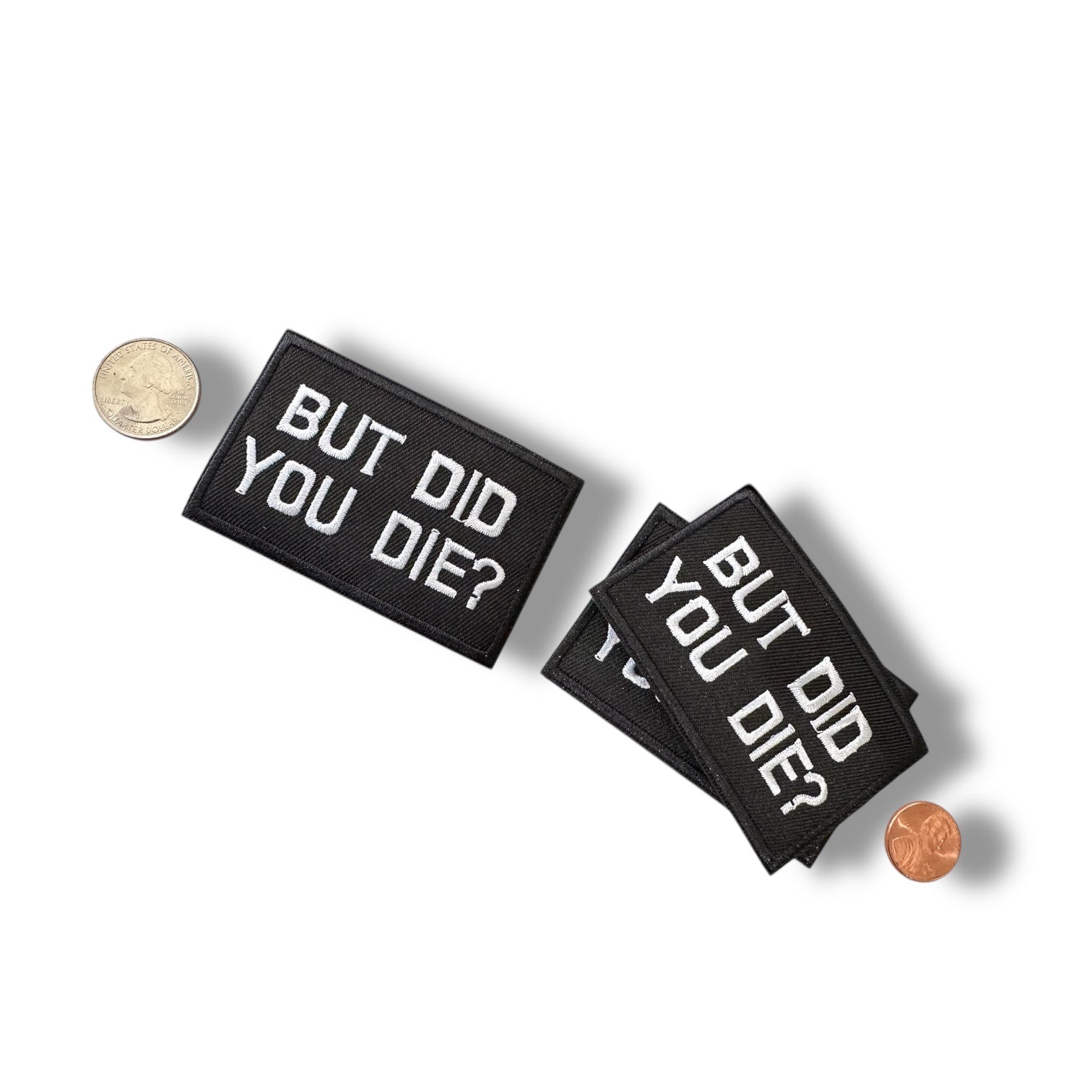 “But Did You Die” Iron On Patch - Wander Together Outfitters