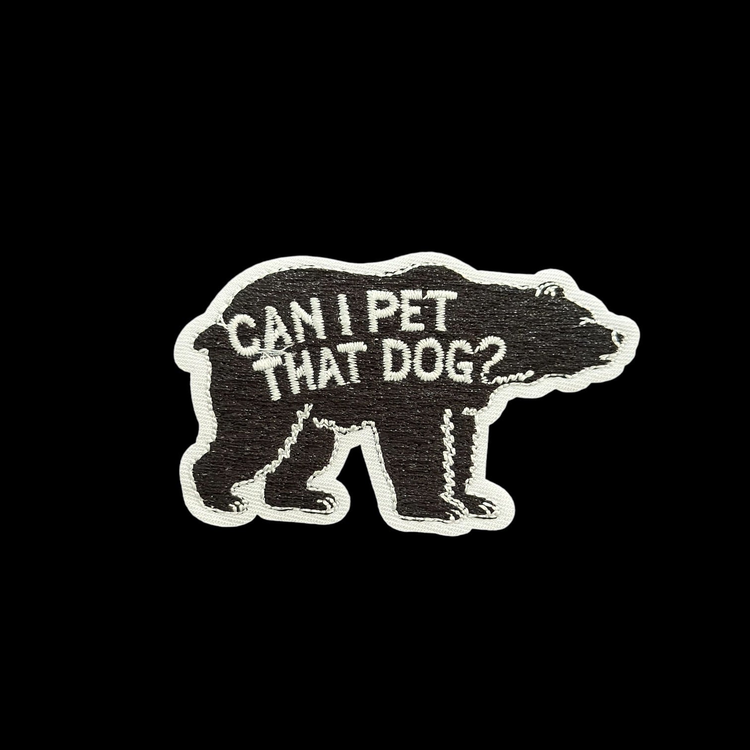“Can I Pet That Dog” Embroidered Iron On Bear Patch - Wander Together Outfitters