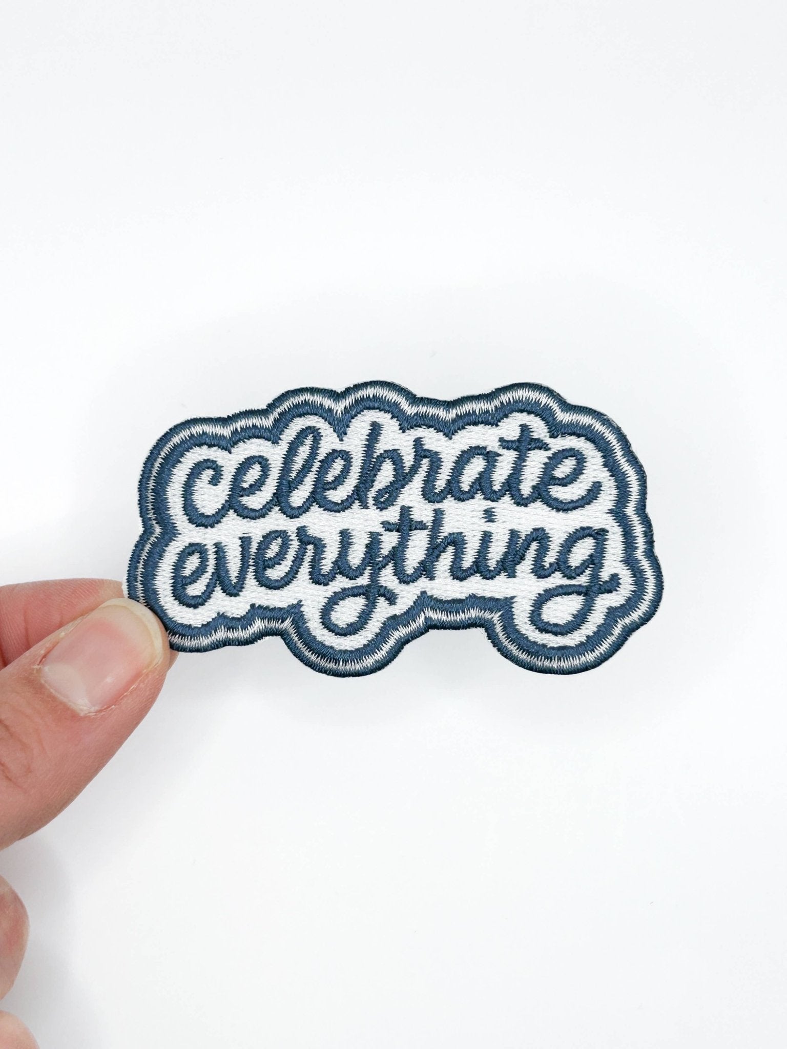 "Celebrate Everything" Embroidered Iron On Patch – Positive Quote - Wander Together Outfitters