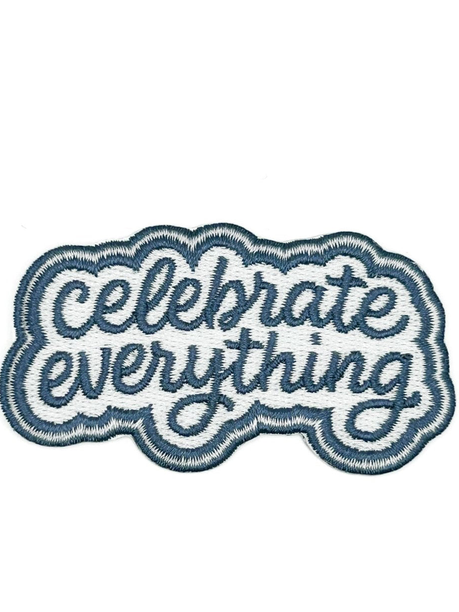 "Celebrate Everything" Embroidered Iron On Patch – Positive Quote - Wander Together Outfitters