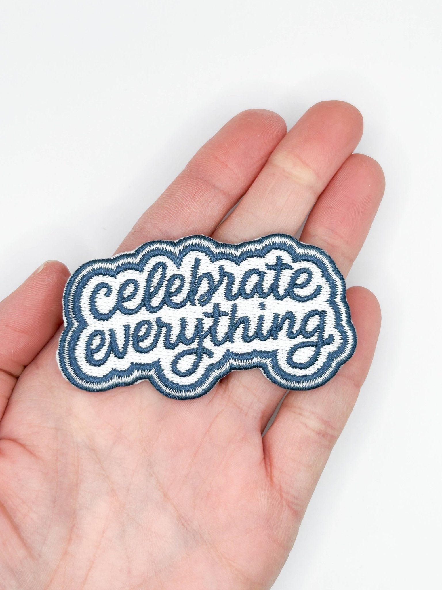"Celebrate Everything" Embroidered Iron On Patch – Positive Quote - Wander Together Outfitters