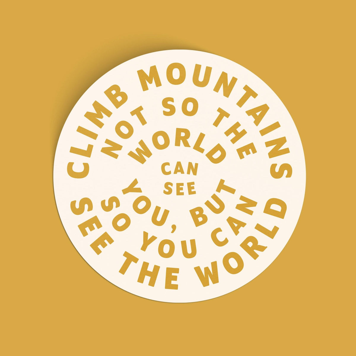 "Climb Mountains Not So That The World Can See You" Vinyl Sticker (Various Colors) - Wander Together Outfitters