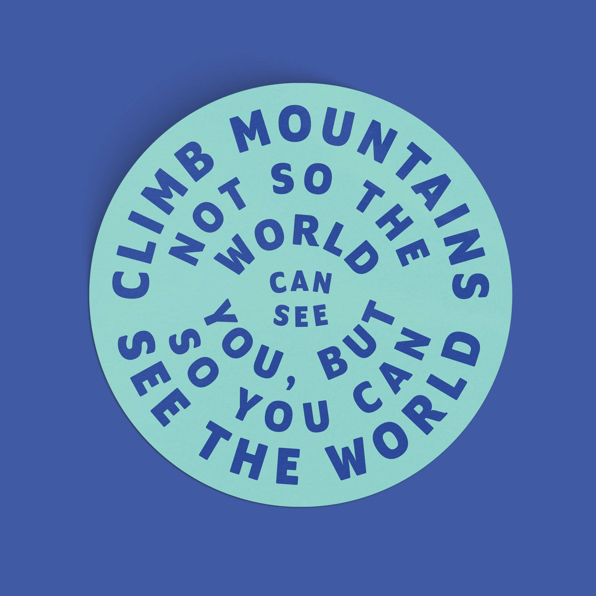 "Climb Mountains Not So That The World Can See You" Vinyl Sticker (Various Colors) - Wander Together Outfitters