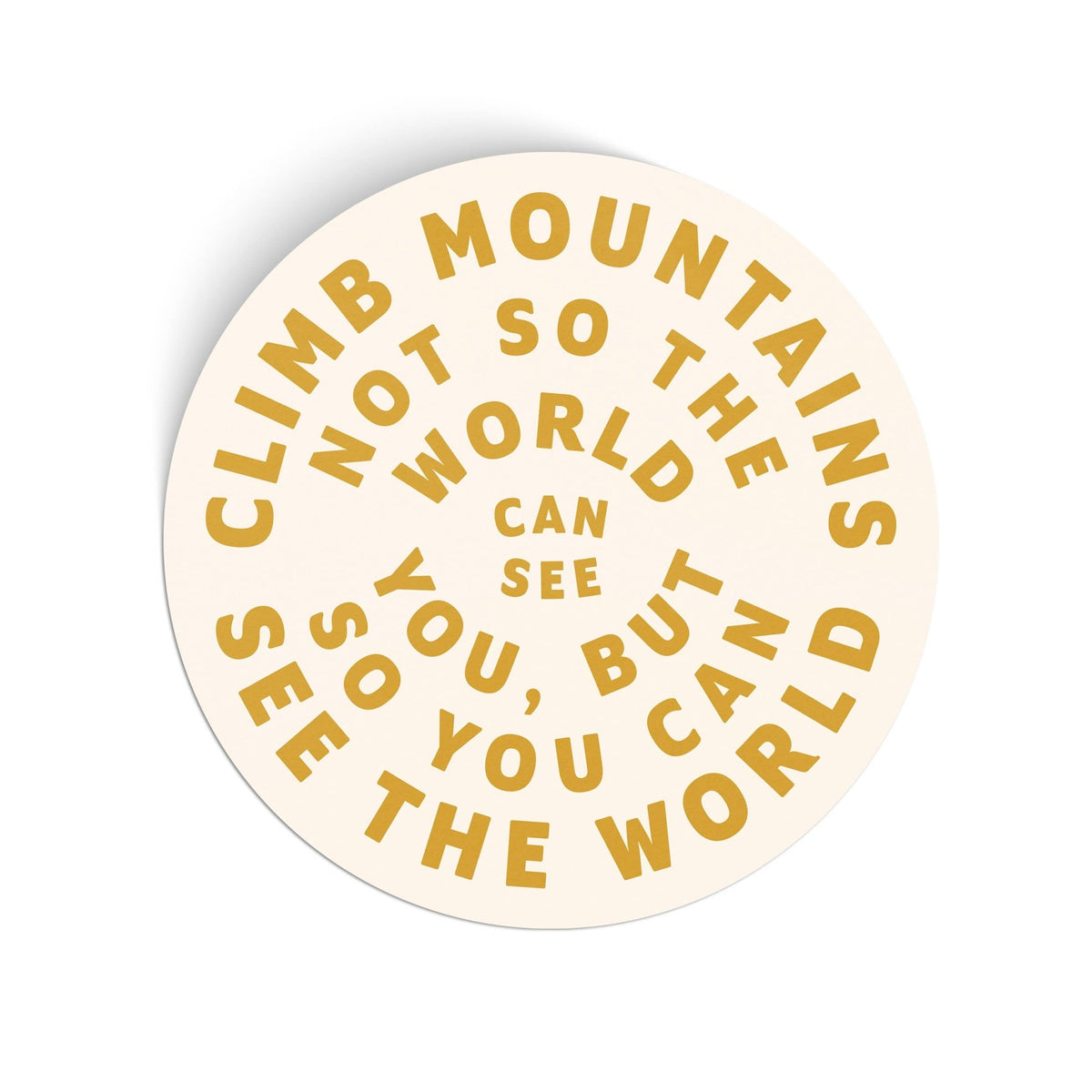 "Climb Mountains Not So That The World Can See You" Vinyl Sticker (Various Colors) - Wander Together Outfitters