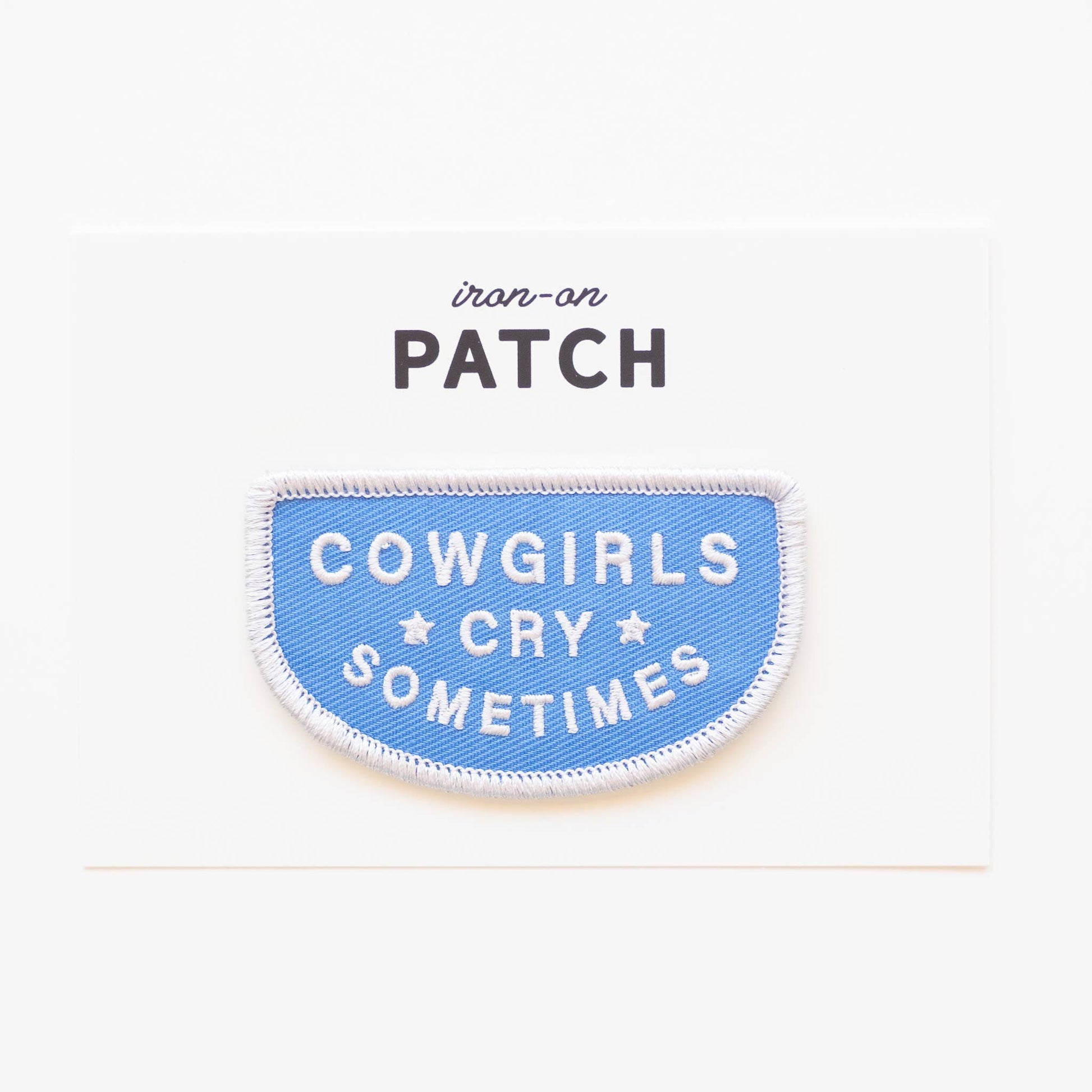 "Cowgirls Cry Sometimes" Embroidered Iron on Patch - Wander Together Outfitters