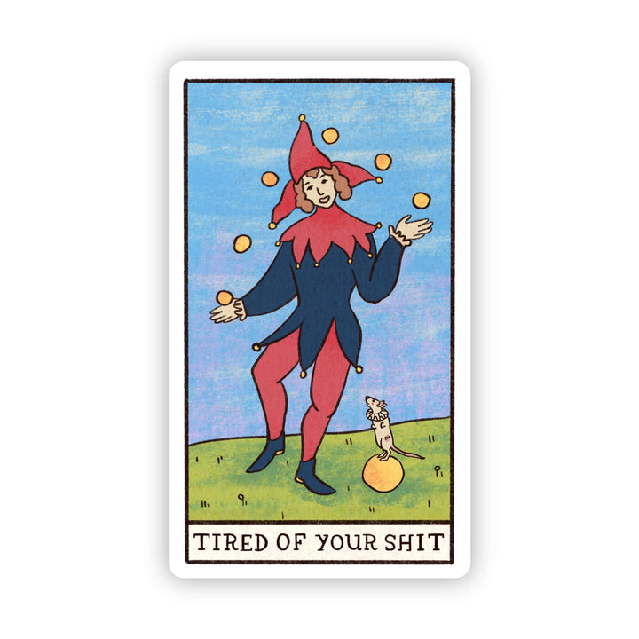 Tired of Your Shit Tarot Card Sticker
