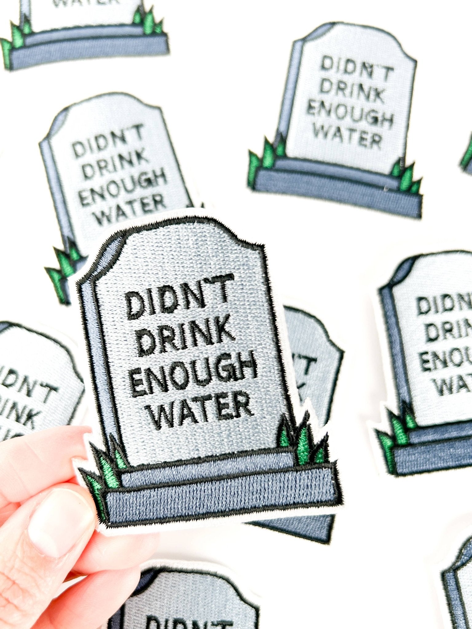 "Didn’t Drink Enough Water" Embroidered Iron On Patch - Wander Together Outfitters