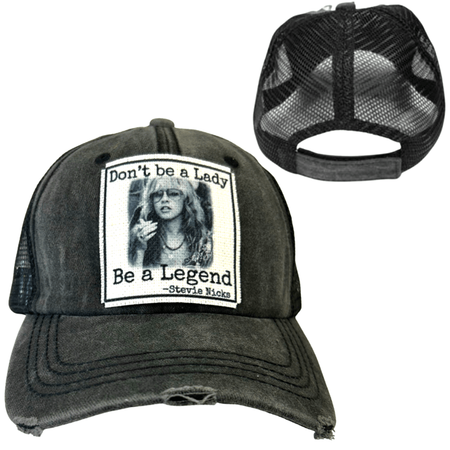 "Don't Be A Lady, Be a Legend" Stevie Nicks Distressed Cap - Wander Together Outfitters