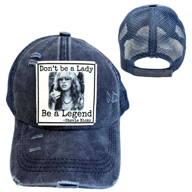 "Don't Be A Lady, Be a Legend" Stevie Nicks Distressed Cap - Wander Together Outfitters