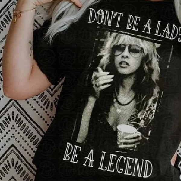 "Don't Be A Lady, Be A Legend" Stevie Nicks Inspired T-Shirt - Black - Wander Together Outfitters