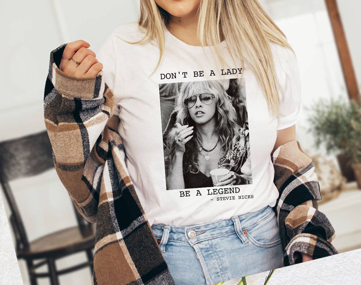 "Don't Be A Lady, Be A Legend" - Stevie Nicks Inspired T-Shirt - White (SALE) - Wander Together Outfitters