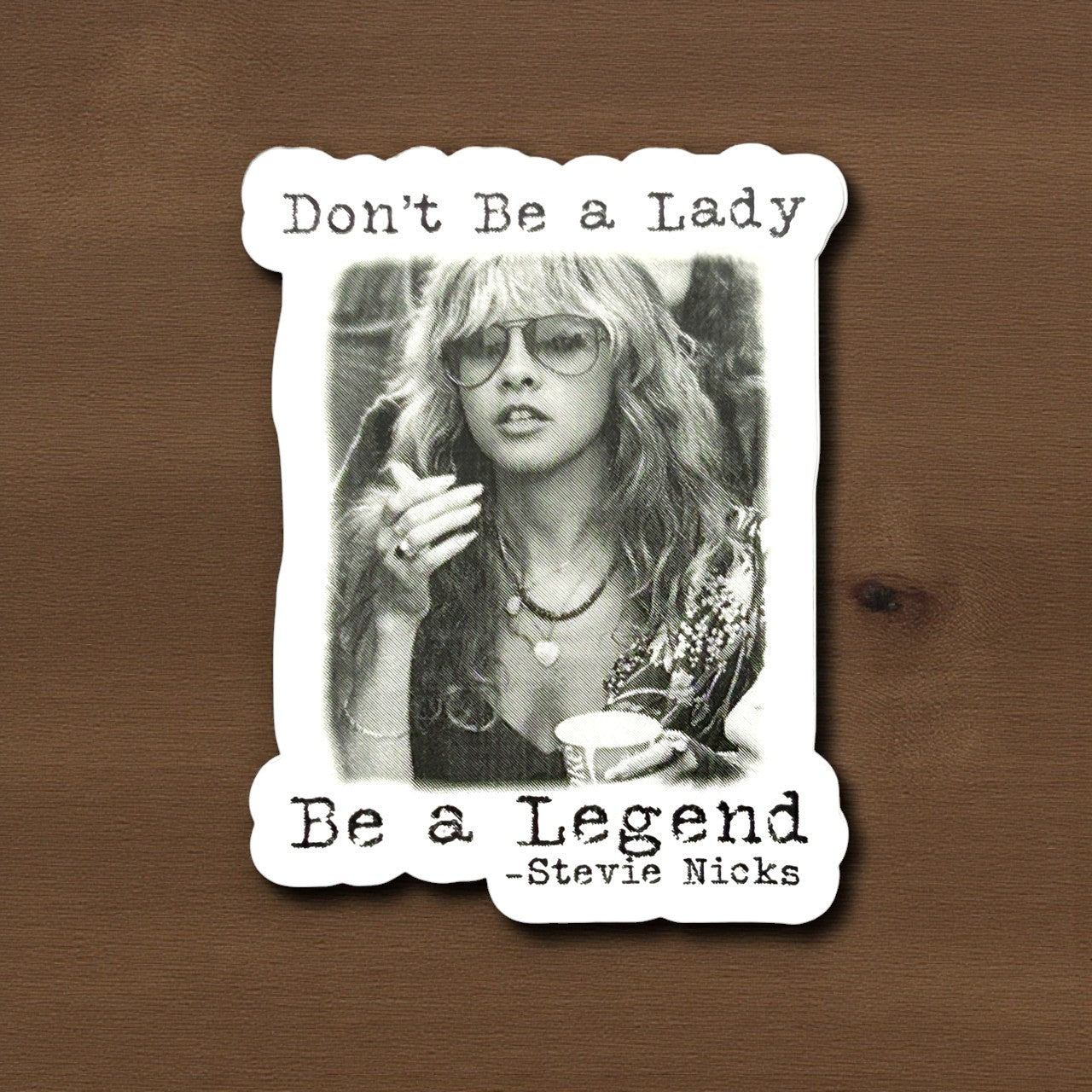 "Don't Be a Lady Be a Legend" Vinyl Sticker - Wander Together Outfitters