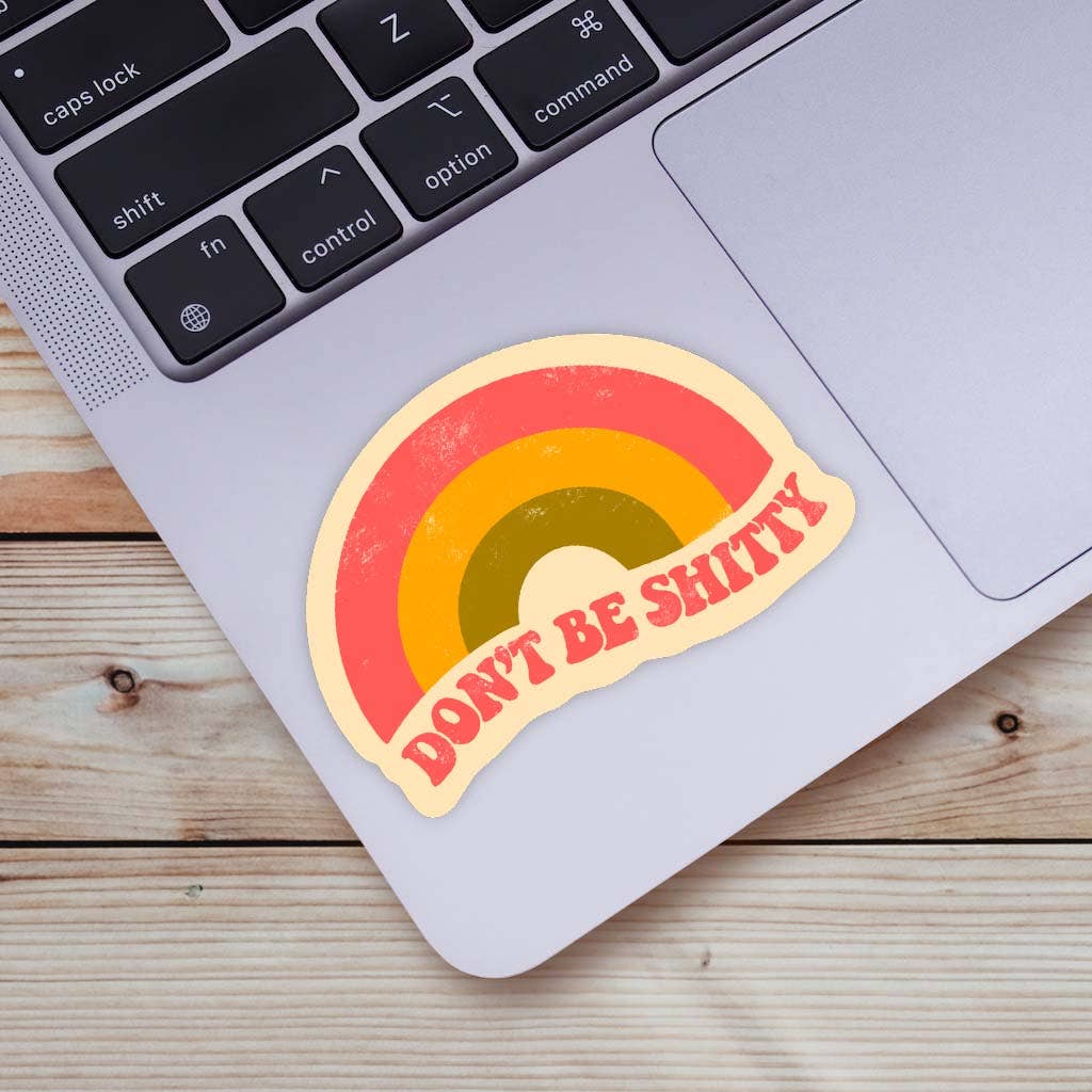 "Don't Be Shitty" Rainbow Sticker - Wander Together Outfitters