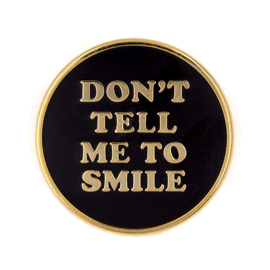 "Don't Tell Me Smile" Enamel Pin - Wander Together Outfitters