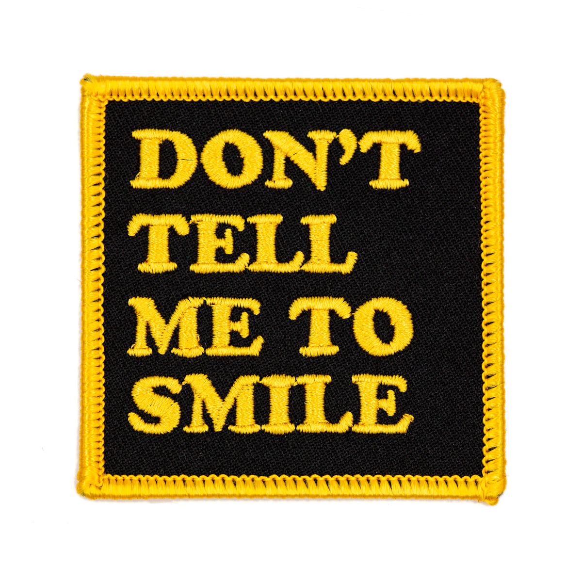 "Don't Tell Me To Smile" Iron On Patch - Wander Together Outfitters