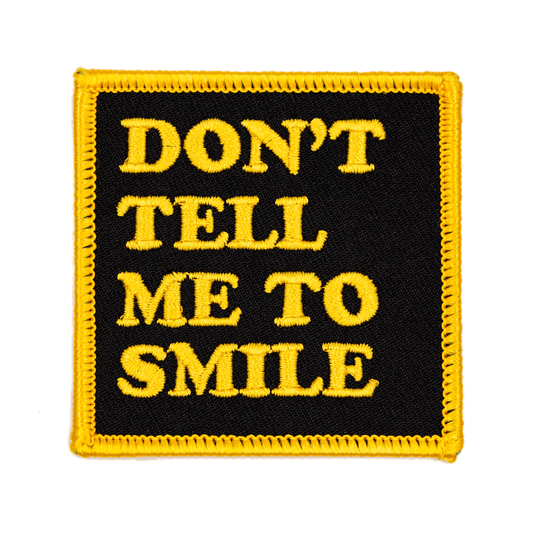 "Don't Tell Me To Smile" Iron On Patch - Wander Together Outfitters