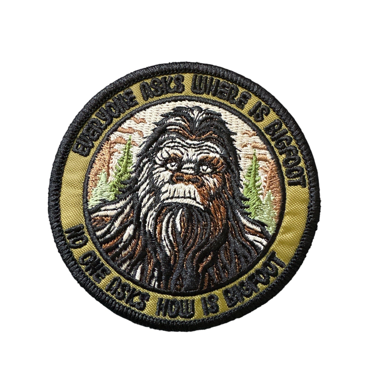 "Everyone Asks Where Is Bigfoot, No One Asks How Is Bigfoot" Embroidered Iron On Patch - Wander Together Outfitters