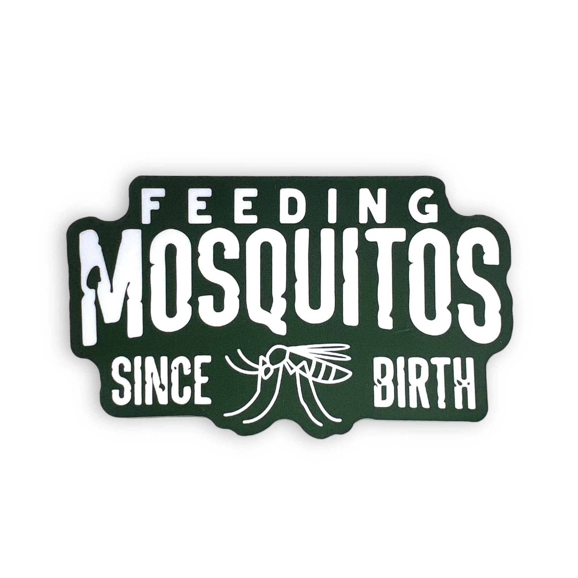"Feeding Mosquitos Since Birth" Funny Sticker - Wander Together Outfitters