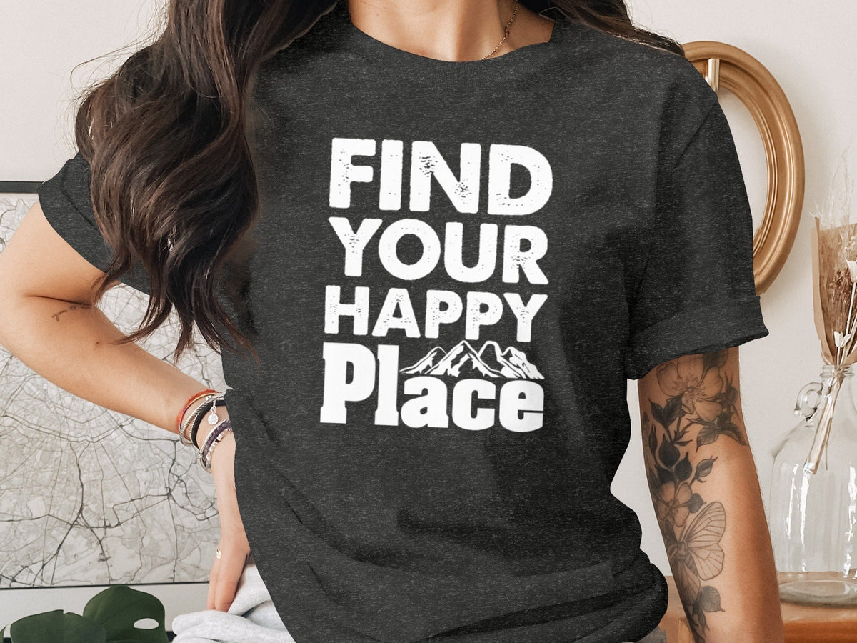 “Find Your Happy Place” with Mountain Unisex T-Shirt - Wander Together Outfitters