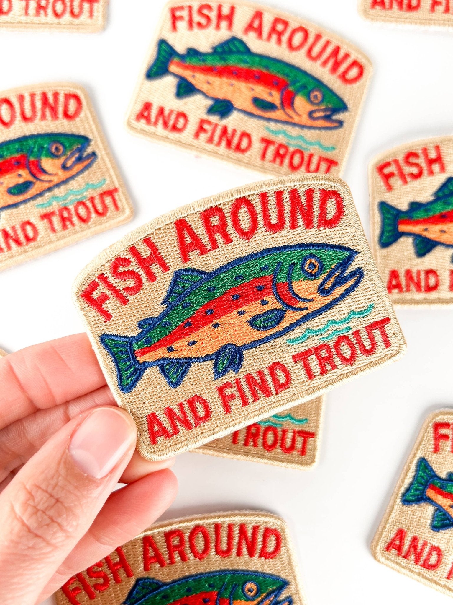 “Fish Around and Find Trout” Iron On Embroidered Patch - Wander Together Outfitters
