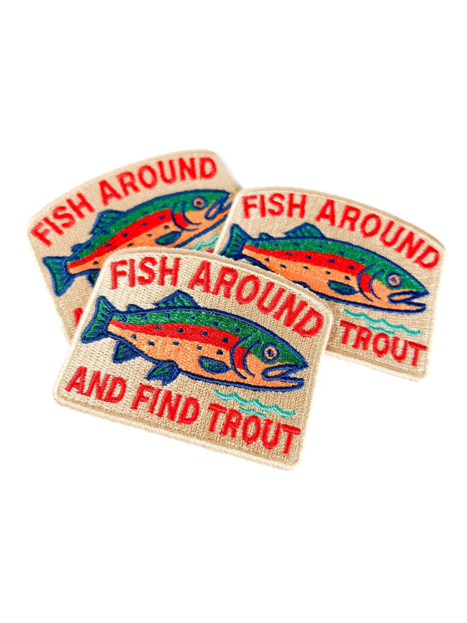 “Fish Around and Find Trout” Iron On Embroidered Patch - Wander Together Outfitters