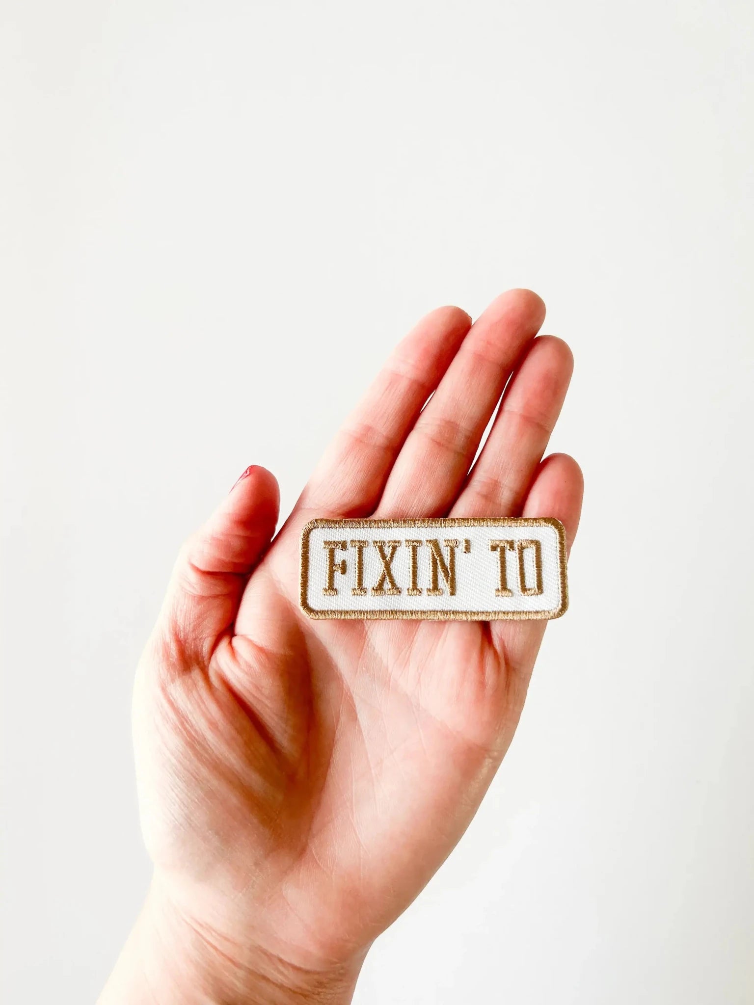 “Fixin' To” Patch Embroidered Iron - On Patch Southern Patch - Wander Together Outfitters
