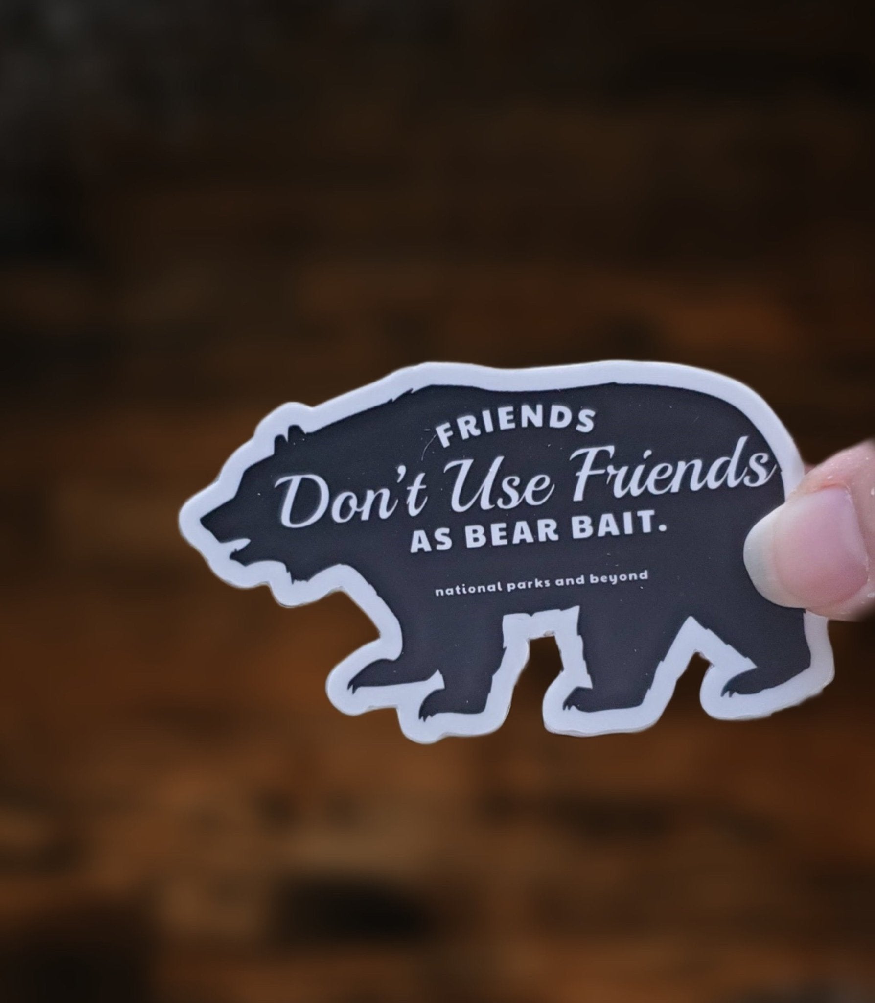 “Friends Don't Use Friends as Bear Bait” Funny Vinyl Sticker - Wander Together Outfitters