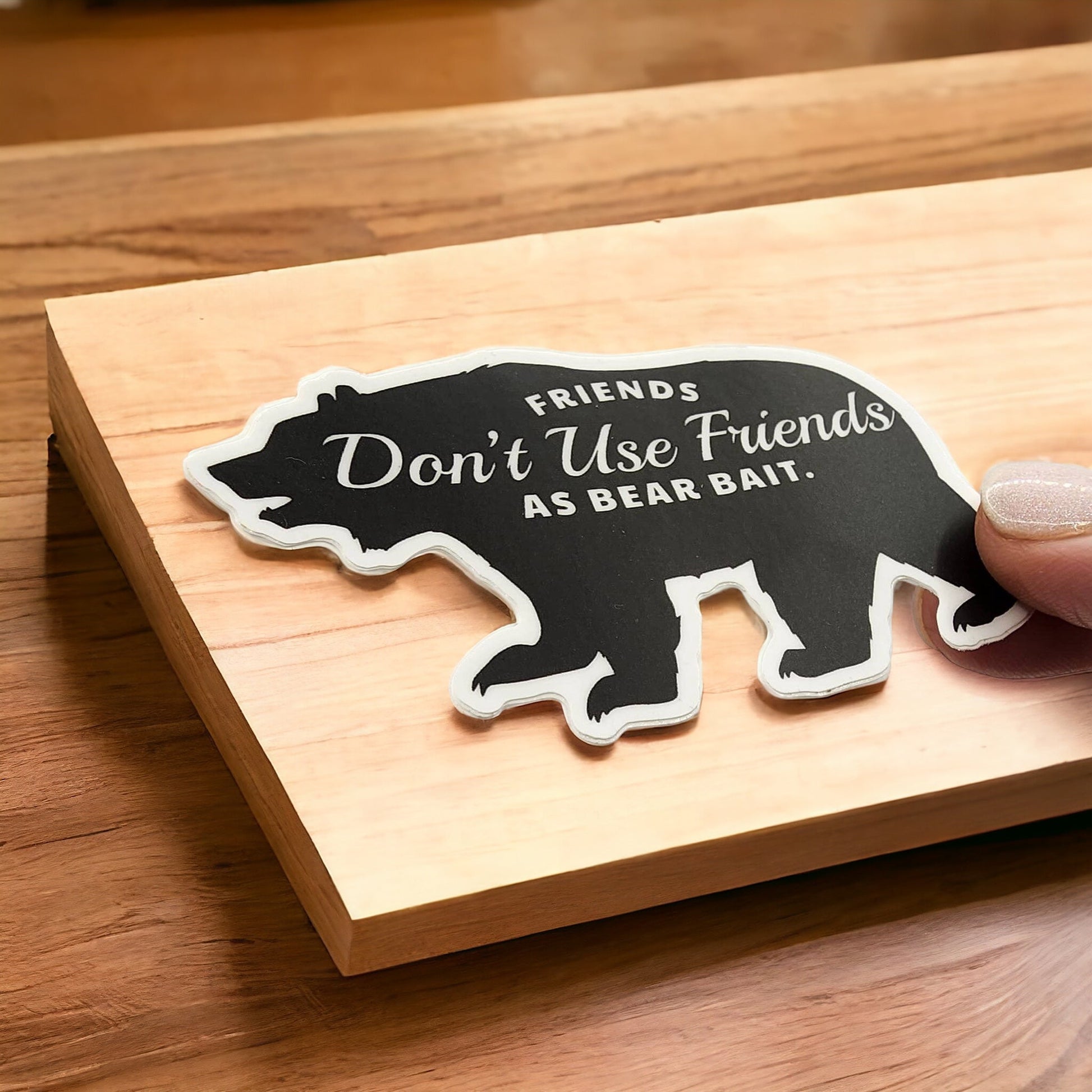 “Friends Don't Use Friends as Bear Bait” Funny Vinyl Sticker - Wander Together Outfitters