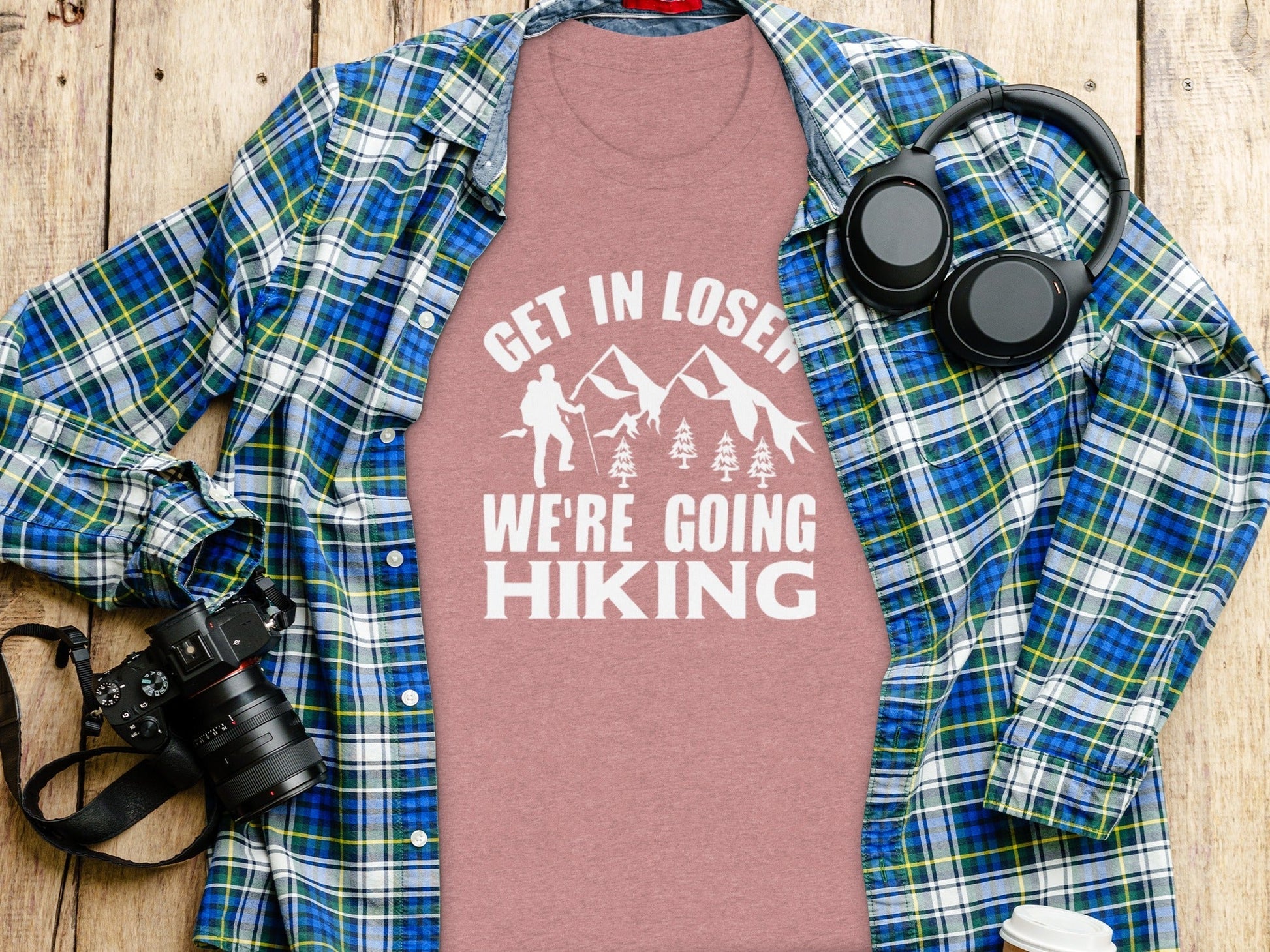 “Get in Loser Were Going Hiking” Unisex Funny Outdoor Trip T-Shirt - Wander Together Outfitters