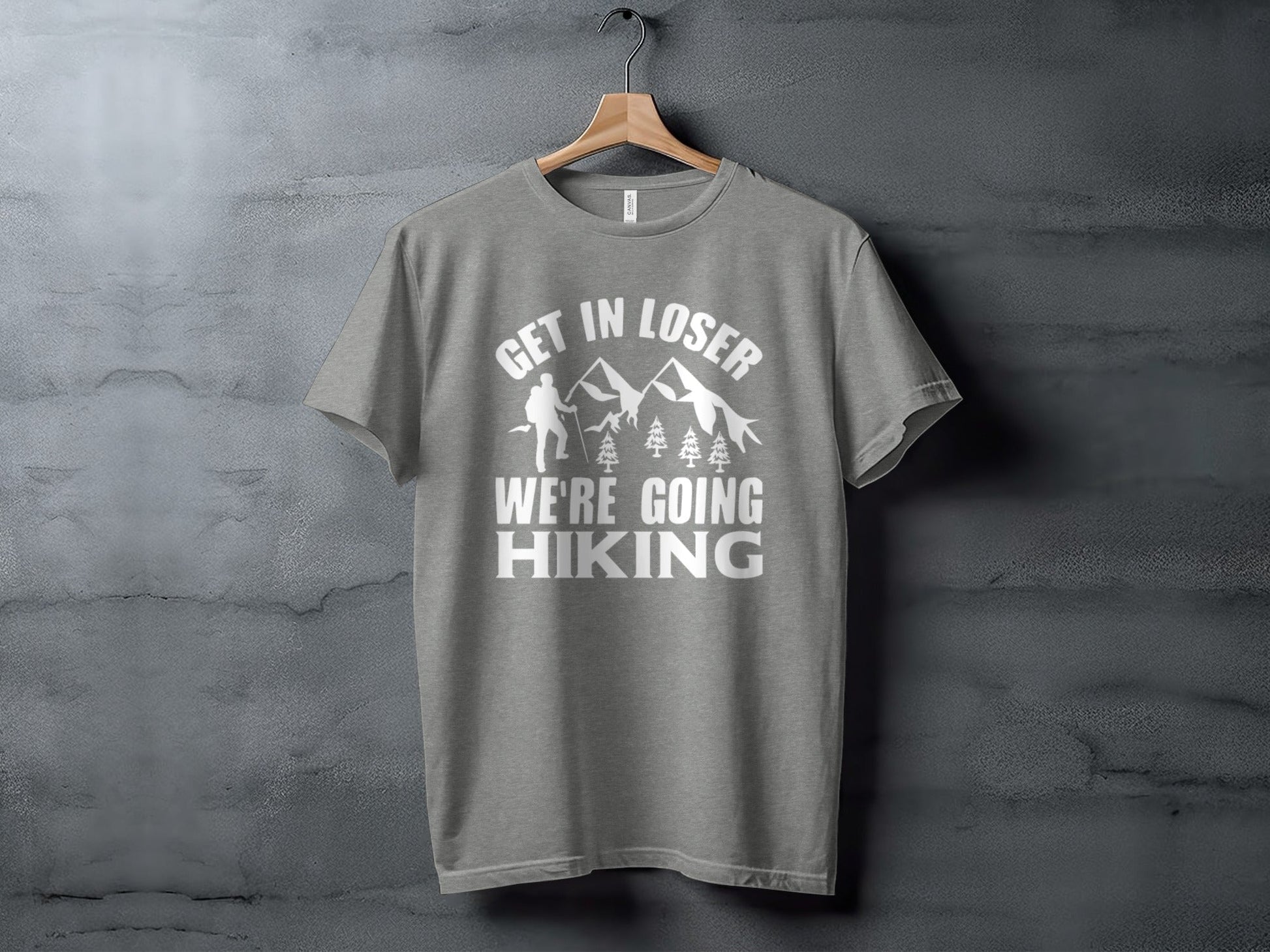 “Get in Loser Were Going Hiking” Unisex Funny Outdoor Trip T-Shirt - Wander Together Outfitters