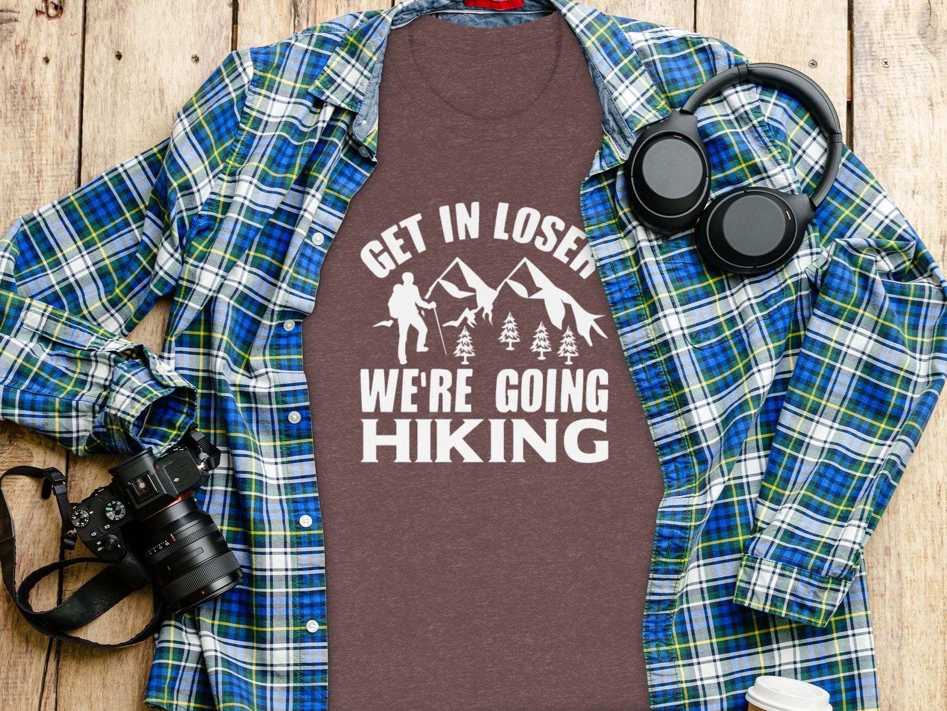 “Get in Loser Were Going Hiking” Unisex Funny Outdoor Trip T-Shirt - Wander Together Outfitters