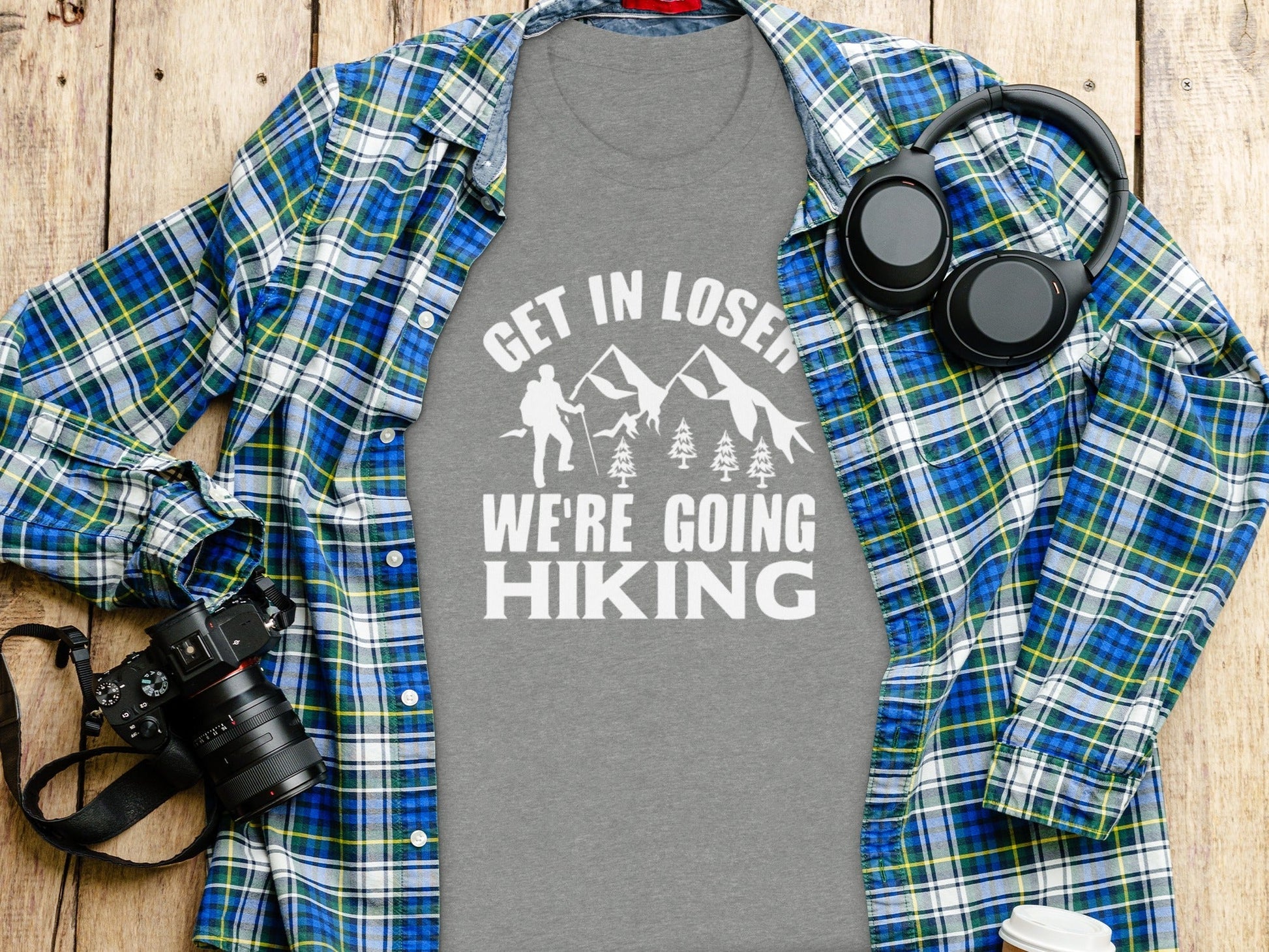 “Get in Loser Were Going Hiking” Unisex Funny Outdoor Trip T-Shirt - Wander Together Outfitters