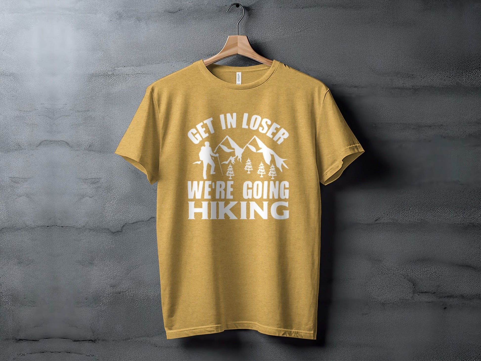 “Get in Loser Were Going Hiking” Unisex Funny Outdoor Trip T-Shirt - Wander Together Outfitters