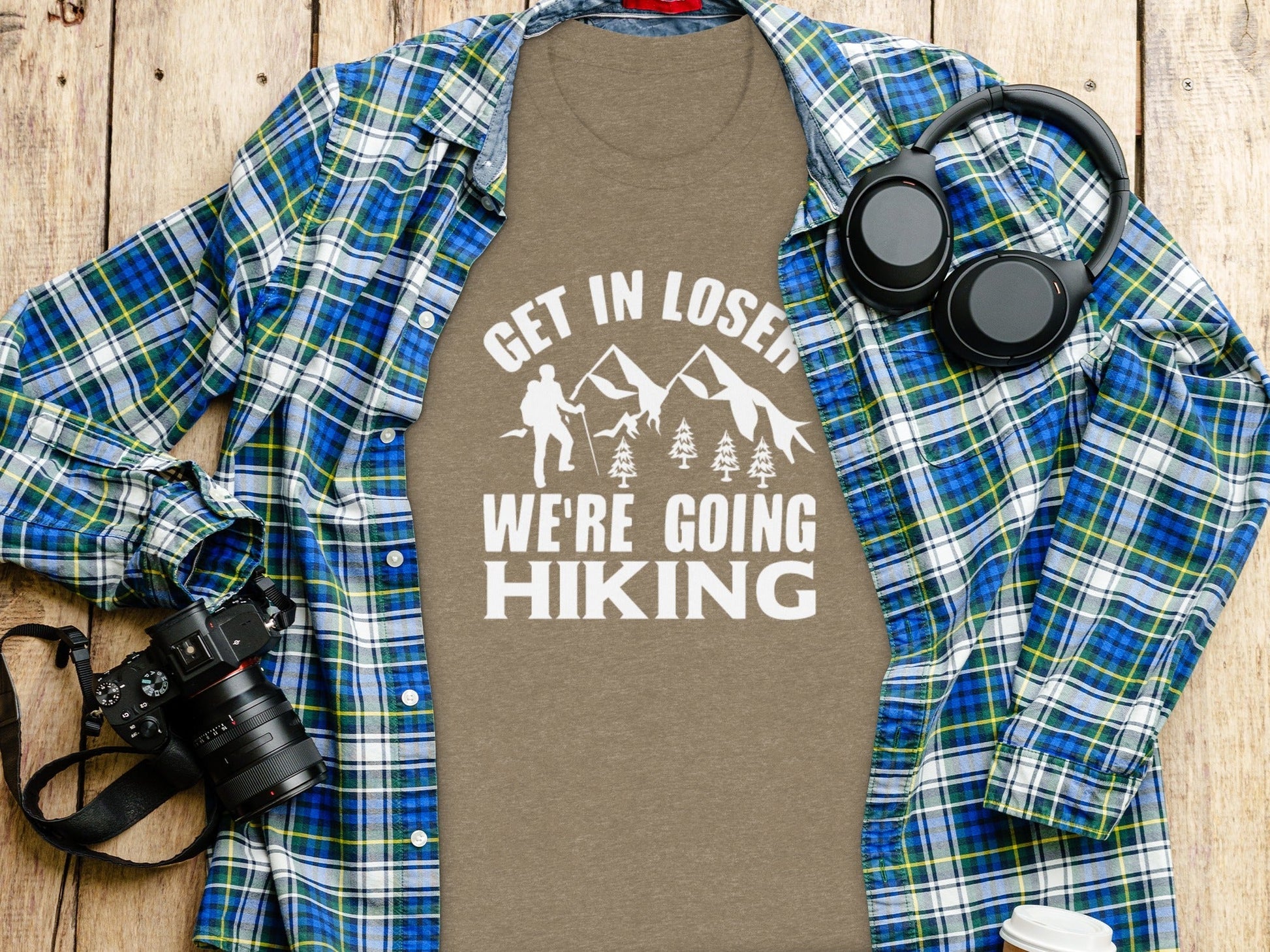 “Get in Loser Were Going Hiking” Unisex Funny Outdoor Trip T-Shirt - Wander Together Outfitters