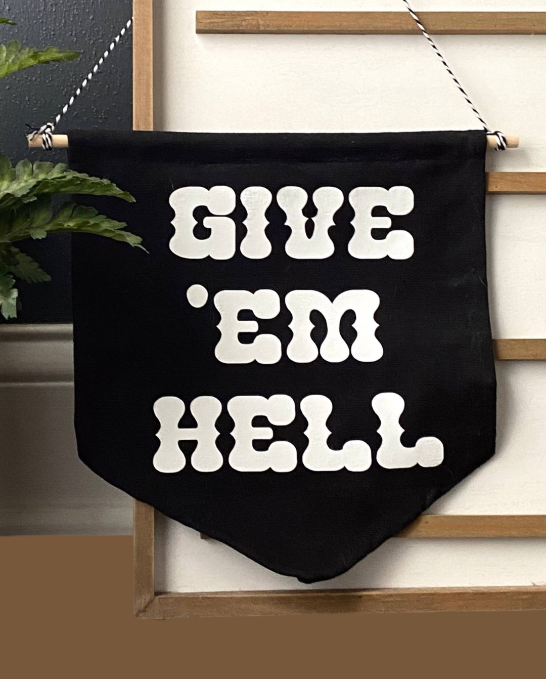 “Give 'Em Hell” Canvas Banner | Western Wall Hanging - Wander Together Outfitters