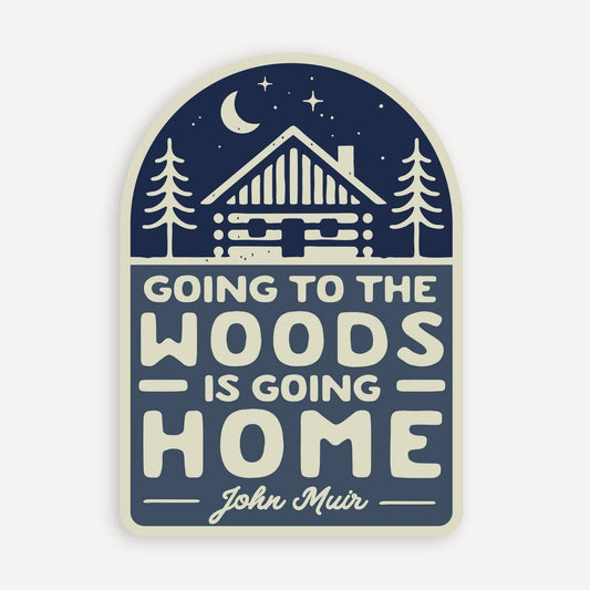 "Going to the Woods is Going Home" Sticker - Wander Together Outfitters