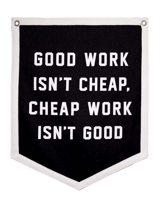 "Good Work Isn't Cheap" Camp Flag - Wander Together Outfitters