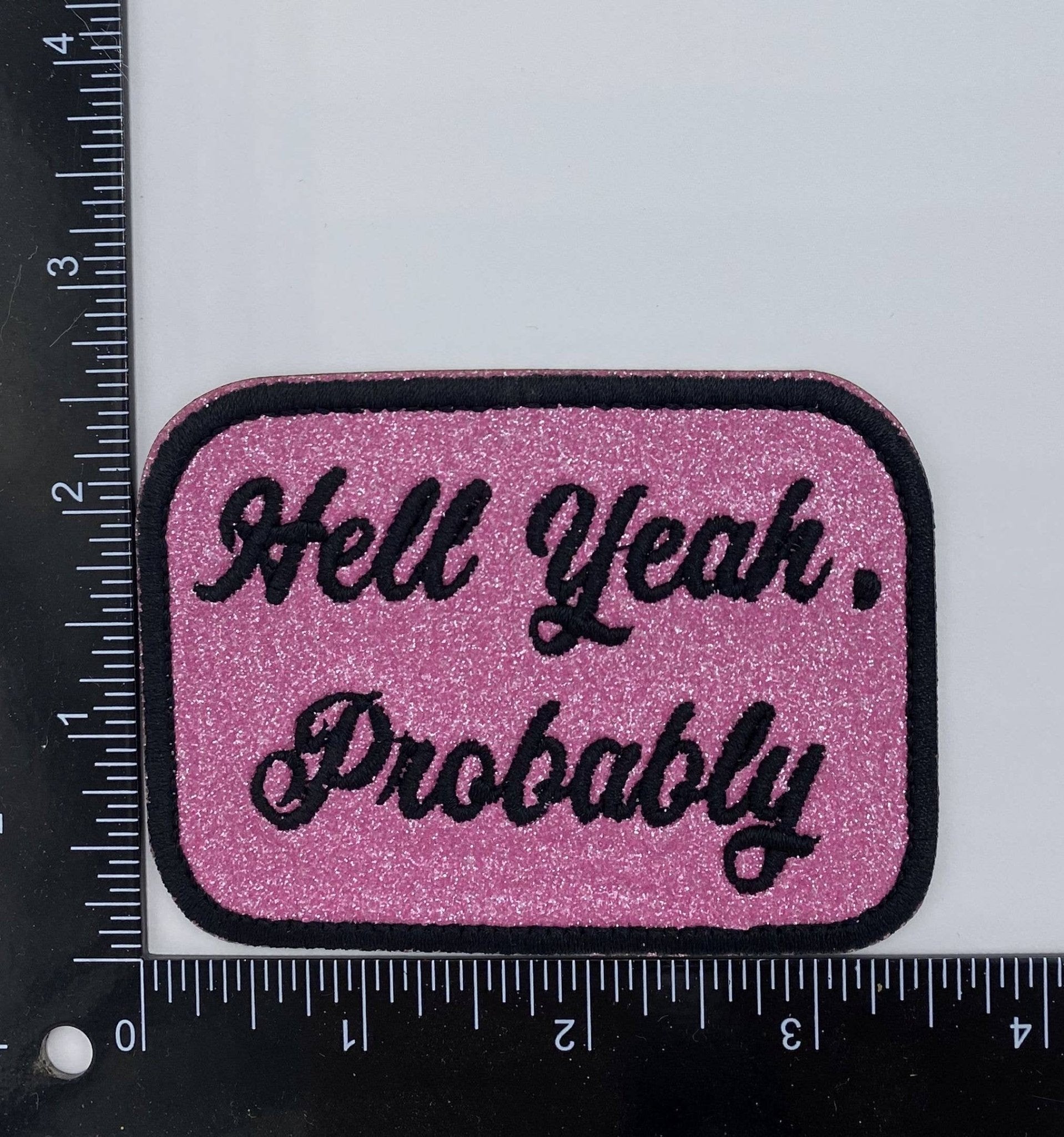 "Hell Yeah Probably" Embroidered Iron On Glitter Patch - Wander Together Outfitters