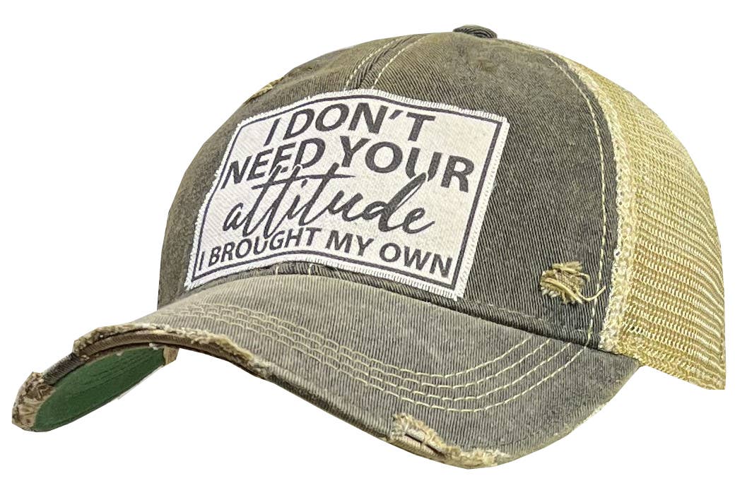 “ I Don't Need Your Attitude I Brought My Own” Cap - Wander Together Outfitters