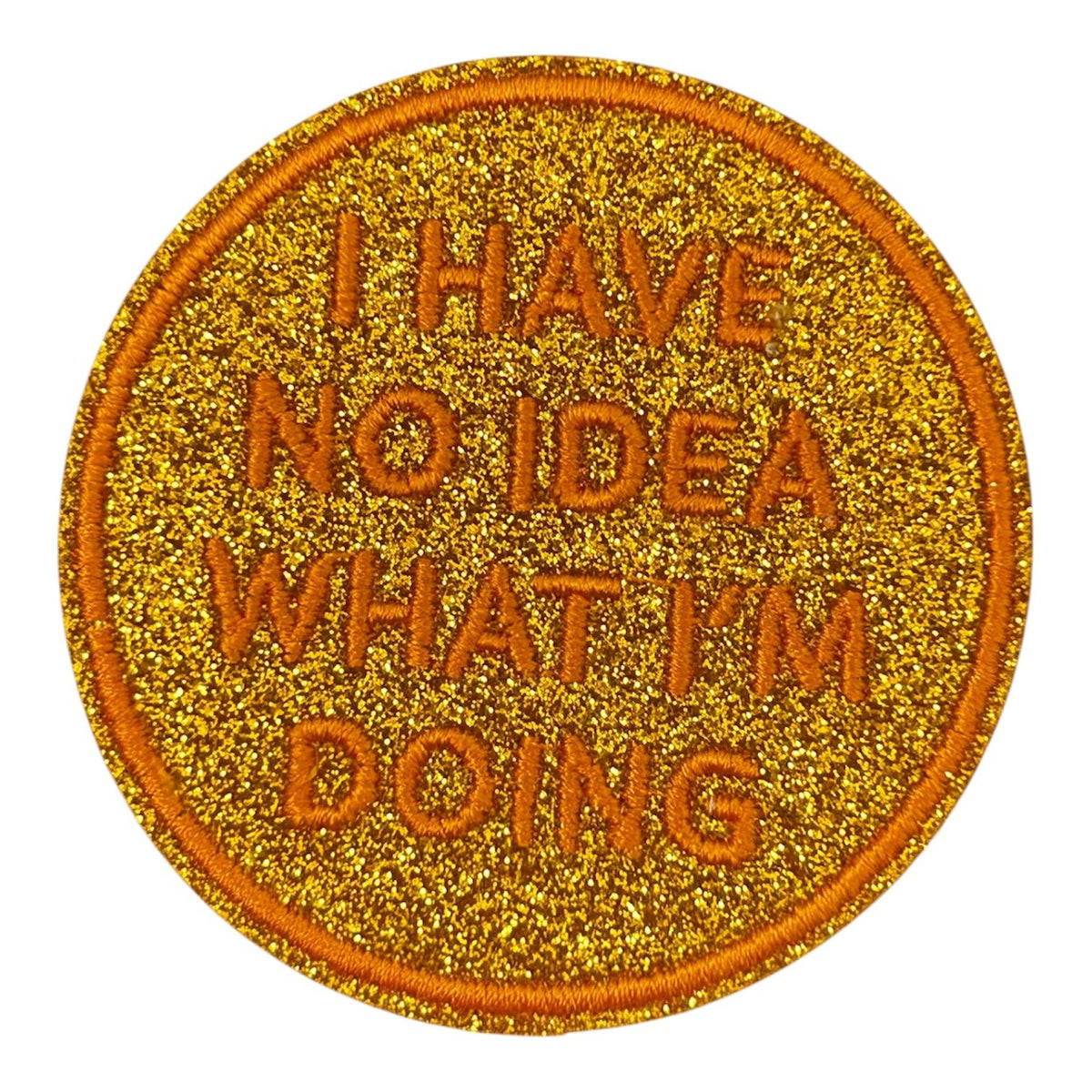 I Have No Idea What I’m Doing Iron On Patch - Wander Together Outfitters